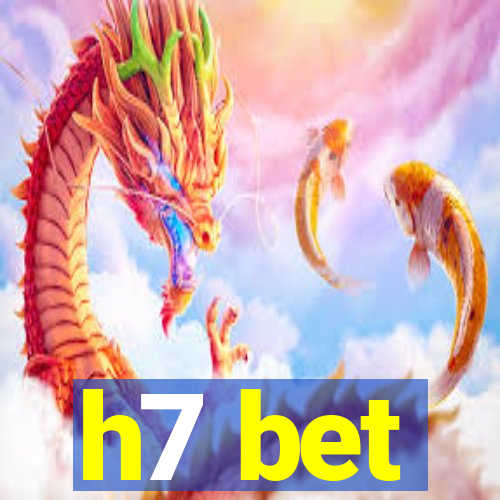 h7 bet